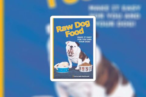 ‘Raw Dog Food’: A Book By Carina MacDonald + Tips For Feeding Your Dog Homemade Natural Food